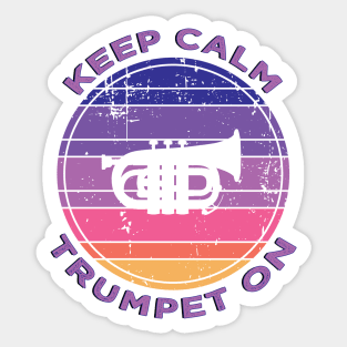 Melodic Serenity: Keep Calm and Trumpet On Sticker